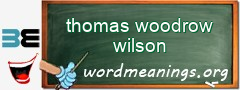 WordMeaning blackboard for thomas woodrow wilson